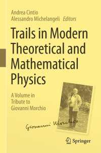 Trails in Modern Theoretical and Mathematical Physics : A Volume in Tribute to Giovanni Morchio
