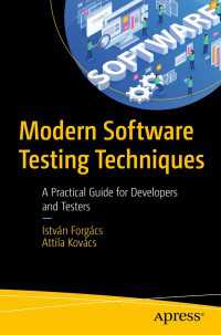 Modern Software Testing Techniques〈First Edition〉 : A Practical Guide for Developers and Testers