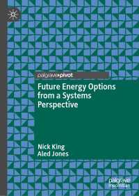 Future Energy Options from a Systems Perspective〈1st ed. 2023〉