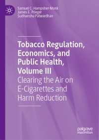 Tobacco Regulation, Economics, and Public Health, Volume III : Clearing the Air on E-Cigarettes and Harm Reduction