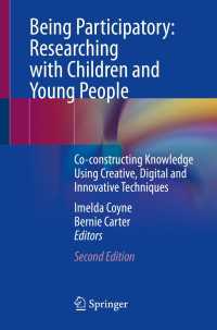 子どもと若者の参加型調査（第２版）<br>Being Participatory: Researching with Children and Young People〈Second Edition 2024〉 : Co-constructing Knowledge Using Creative, Digital and Innovative Techniques（2）