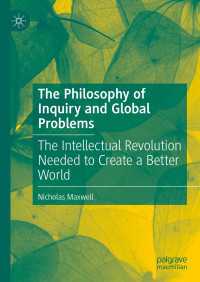 The Philosophy of Inquiry and Global Problems : The Intellectual Revolution Needed to Create a Better World
