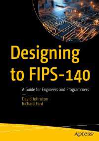 Designing to FIPS-140〈First Edition〉 : A Guide for Engineers and Programmers