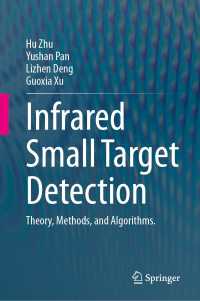 Infrared Small Target Detection : Theory, Methods, and Algorithms.