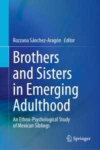 Brothers and Sisters in Emerging Adulthood : An Ethno-Psychological Study of Mexican Siblings