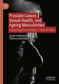 Prostate Cancer, Sexual Health, and Ageing Masculinities : Exploring the Achilles' Heel of Men