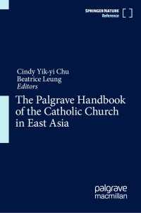 東アジアのカトリック教会ハンドブック(全2巻)<br>The Palgrave Handbook of the Catholic Church in East Asia