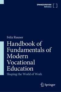 現代職業教育の基礎ハンドブック（全２巻）<br>Handbook of Fundamentals of Modern Vocational Education : Shaping the World of Work