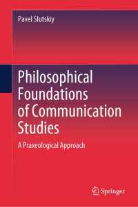 Philosophical Foundations of Communication Studies : A Praxeological Approach