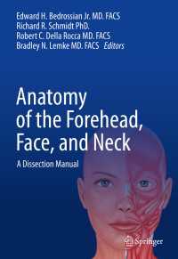 額、顔、頸の解剖学アトラス<br>Anatomy of the Forehead, Face, and Neck : A Dissection Manual