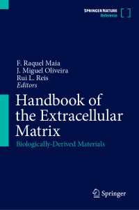 細胞外マトリックスハンドブック：生物学的誘導材料<br>Handbook of the Extracellular Matrix : Biologically-Derived Materials