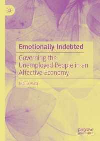 失業者に感情的負債を抱かせる統御<br>Emotionally Indebted : Governing the Unemployed People in an Affective Economy