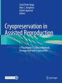 Cryopreservation in Assisted Reproduction : A Practitioner's Guide to Methods, Management and Organization