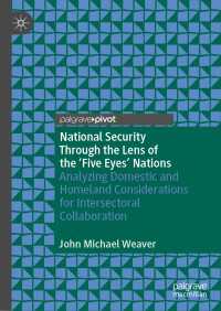ファイブ・アイズ ５ヵ国からみた国家安全保障<br>National Security Through the Lens of the ‘Five Eyes’ Nations : Analyzing Domestic and Homeland Considerations for Intersectoral Collaboration