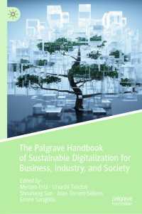 ビジネス・産業・社会のための持続可能なデジタル化ハンドブック<br>The Palgrave Handbook of Sustainable Digitalization for Business, Industry, and Society