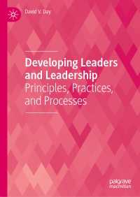 Developing Leaders and Leadership : Principles, Practices, and Processes