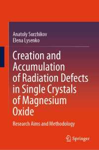 Creation and Accumulation of Radiation Defects in Single Crystals of Magnesium Oxide : Research Aims and Methodology