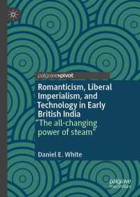 Romanticism, Liberal Imperialism, and Technology in Early British India : “The all-changing power of steam”