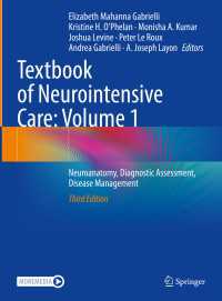 神経集中治療テキスト（第３版）第１巻<br>Textbook of Neurointensive Care: Volume 1〈Third Edition 2024〉 : Neuroanatomy, Diagnostic Assessment, Disease Management（3）