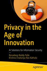 Privacy in the Age of Innovation〈First Edition〉 : AI Solutions for Information Security