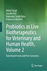Probiotics as Live Biotherapeutics for Veterinary and Human Health, Volume 2 : Functional Foods and Post-Genomics