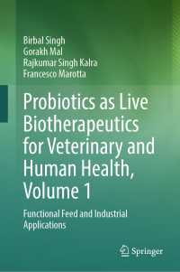 Probiotics as Live Biotherapeutics for Veterinary and Human Health, Volume 1 : Functional Feed and Industrial Applications