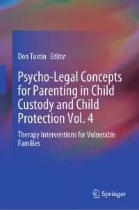 Psycho-Legal Concepts for Parenting in Child Custody and Child Protection Vol. 4 : Therapy Interventions for Vulnerable Families
