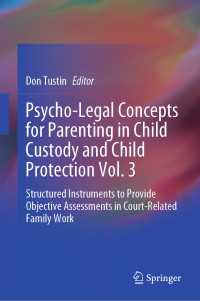 Psycho-Legal Concepts for Parenting in Child Custody and Child Protection Vol. 3 : Structured Instruments to Provide Objective Assessments in Court-Related Family Work