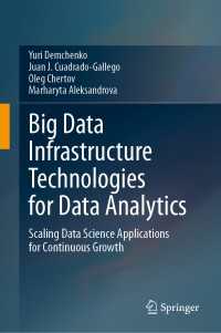 Big Data Infrastructure Technologies for Data Analytics : Scaling Data Science Applications for Continuous Growth