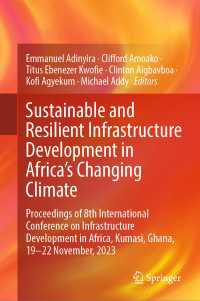 Sustainable and Resilient Infrastructure Development in Africa's Changing Climate : Proceedings of 8th International Conference on Infrastructure Development in Africa, Kumasi, Ghana, 19-22 November, 2023