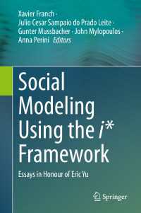 Social Modeling Using the i* Framework : Essays in Honour of Eric Yu