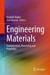 Engineering Materials : Fundamentals, Processing and Properties