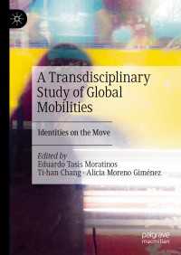 グローバルな移動性の学際的研究<br>A Transdisciplinary Study of Global Mobilities : Identities on the Move