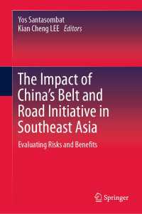 東南アジアにおける中国の一帯一路構想の影響<br>The Impact of China's Belt and Road Initiative in Southeast Asia : Evaluating Risks and Benefits