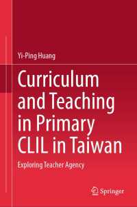 Curriculum and Teaching in Primary CLIL in Taiwan : Exploring Teacher Agency