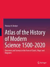 近現代科学史地図帳 1500-2020年<br>Atlas of the History of Modern Science 1500-2020 : Overviews and Surveys in the Form of Charts, ‘Maps’ and Diagrams