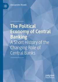 中央銀行の政治経済学：変化する役割の小史<br>The Political Economy of Central Banking : A Short History of the Changing Role of Central Banks
