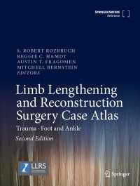 脚延長・再建手術症例アトラス：外傷・足と足首（第２版）<br>Limb Lengthening and Reconstruction Surgery Case Atlas〈Second Edition 2024〉 : Trauma • Foot and Ankle（2）