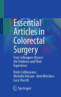 Essential Articles in Colorectal Surgery : Four Colleagues Discuss the Evidence and Their Experience