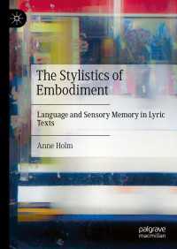 身体化の文体論：詩的テクストにおける言語と感覚的記憶<br>The Stylistics of Embodiment : Language and Sensory Memory in Lyric Texts