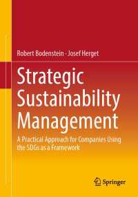 Strategic Sustainability Management : A Practical Approach for Companies Using the SDGs as a Framework