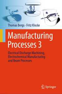 Manufacturing Processes 3 : Electrical Discharge Machining, Electrochemical Manufacturing and Beam Processes