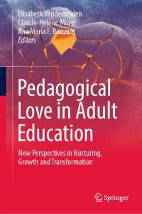 Pedagogical Love in Adult Education : New Perspectives in Nurturing, Growth and Transformation