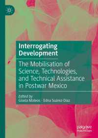Interrogating Development : The Mobilisation of Science, Technologies, and Technical Assistance in Postwar Mexico