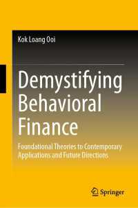 行動ファイナンスの脱神話化<br>Demystifying Behavioral Finance : Foundational Theories to Contemporary Applications and Future Directions