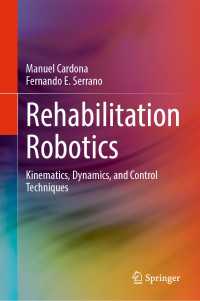 Rehabilitation Robotics : Kinematics, Dynamics, and Control Techniques