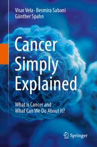Cancer Simply Explained : What is Cancer and What Can We Do About It?