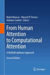 From Human Attention to Computational Attention〈Second Edition 2025〉 : A Multidisciplinary Approach（2）