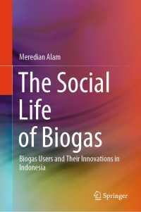 The Social Life of Biogas : Biogas Users and Their Innovations in Indonesia