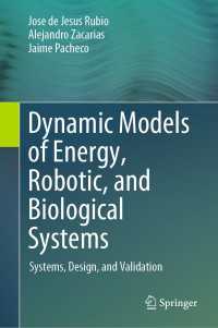 Dynamic Models of Energy, Robotic, and Biological Systems : Systems, Design, and Validation
